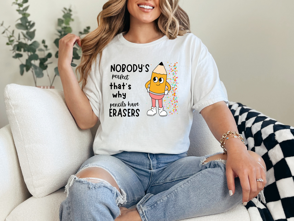Nobody is perfect That's why we have Erasers design 1 Teacher t-shirt