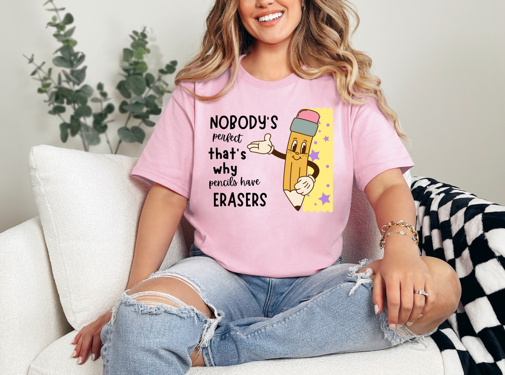 Nobody is perfect That's why we have Erasers design 2Teacher t-shirt (Copy)