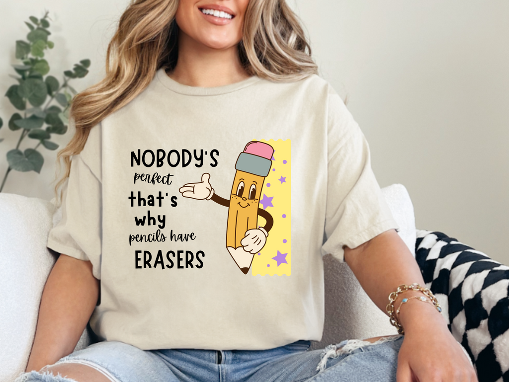 Nobody is perfect That's why we have Erasers design 2Teacher t-shirt (Copy)