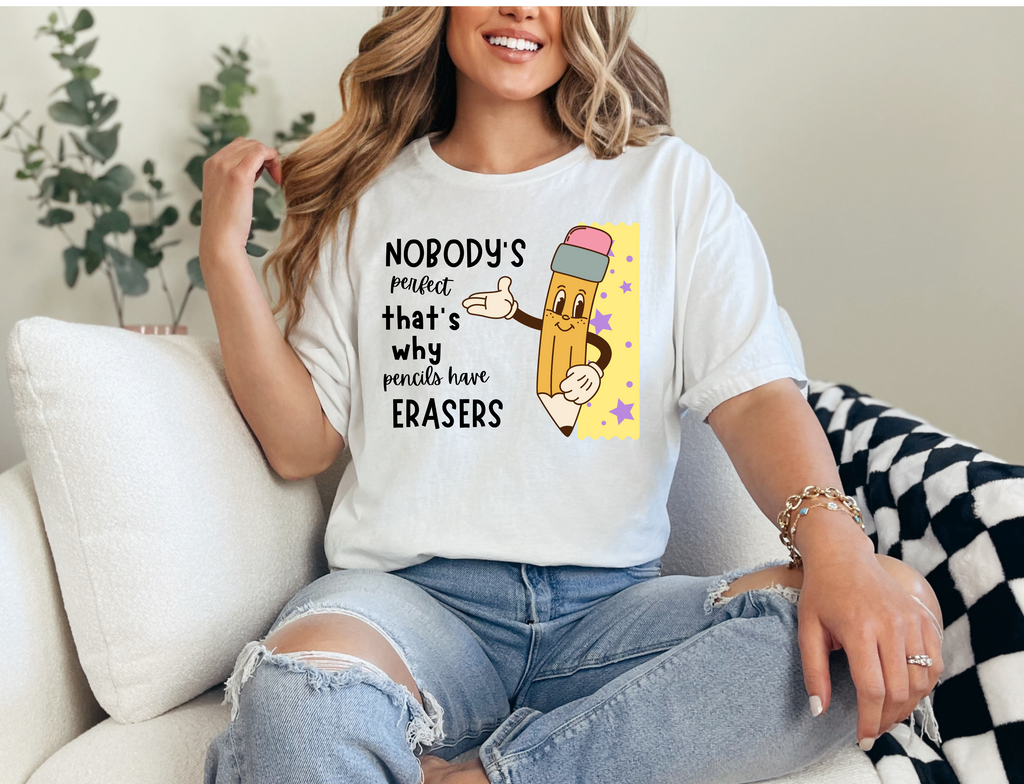 Nobody is perfect That's why we have Erasers design 2Teacher t-shirt (Copy)
