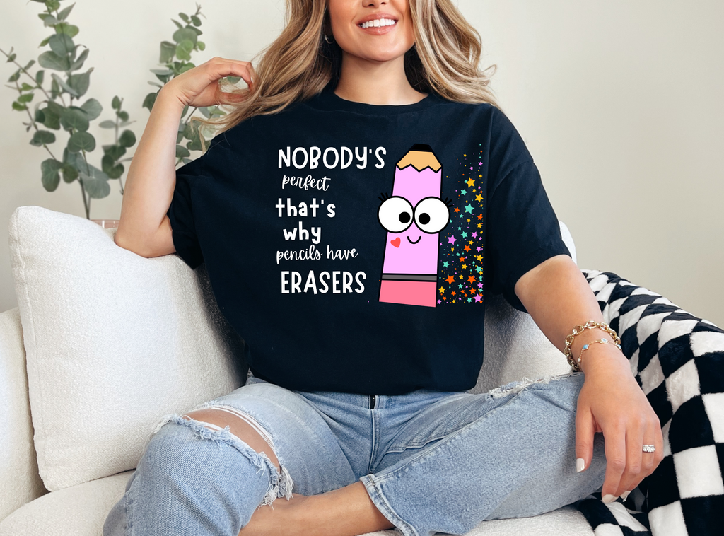 Nobody is perfect That's why we have Erasers design  pink pencil Teacher t-shirt (Copy) (Copy)