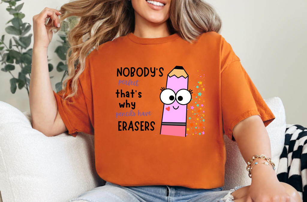 Nobody is perfect That's why we have Erasers design  pink pencil Teacher t-shirt (Copy) (Copy)