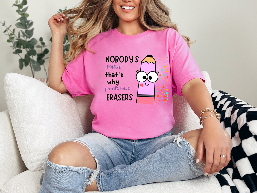 Nobody is perfect That's why we have Erasers design  pink pencil Teacher t-shirt (Copy) (Copy)