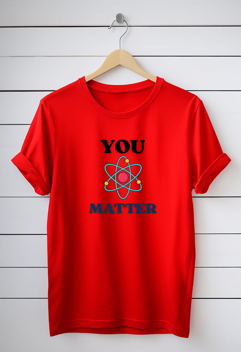 You Matter Science T shirt